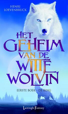 Het geheim van de witte wolvin 1 De ring - HENRI Loevenbruck