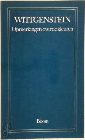 Opmerkingen over de kleuren - Ludwig Wittgenstein Opmerkingen over de kleuren - Ludwig Wittgenstein