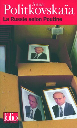 La Russie selon Poutine - Anna Politkovskaïa La Russie selon Poutine - Anna Politkovskaïa