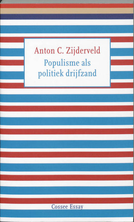 Populisme als politiek drijfzand - Anton C. Zijderveld