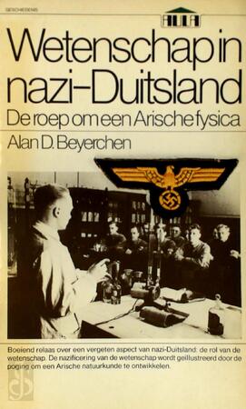 Wetenschap in nazi-Duitsland - Alan D. Beyerchen, John Zuidgeest, H.N. de Lang