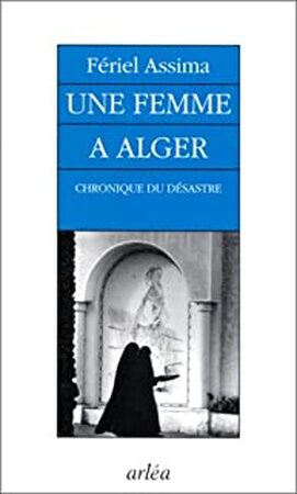 Une femme á Alger - Fériel Assima