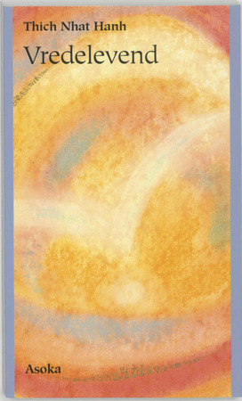 Vredelevend - Thich Nhat Hanh Vredelevend - Thich Nhat Hanh