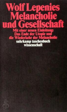 Melancholie und Gesellschaft - Wolf Lepenies