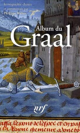 Album du Graal - Philippe Walter