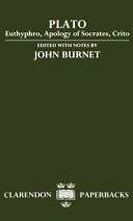 Euthyphro, Apology of Socrates and Crito - Burnet