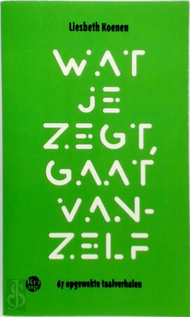 Wat je zegt, gaat vanzelf - Liesbeth Koenen