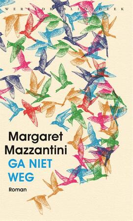 Ga niet weg - Margaret Mazzantini