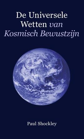 De Universele wetten van kosmisch bewustzijn - P. Shockley De Universele wetten van kosmisch bewustzijn - P. Shockley