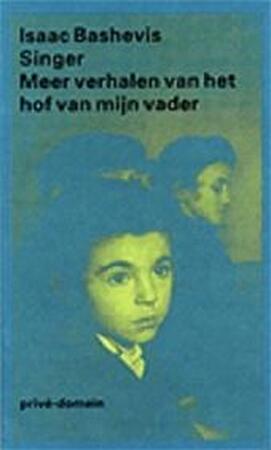 Meer verhalen van het hof van mijn vader - Isaac Bashevis Singer Meer verhalen van het hof van mijn vader - Isaac Bashevis Singer