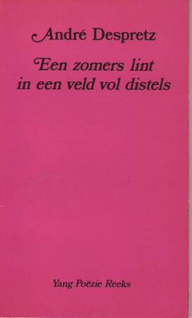 Een zomers lint in een veld vol distels - André Despretz