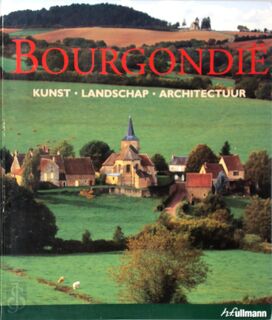 Bourgondië - Ulrike Laule, Rolf Toman, Achim Bednorz, Yolanda Heersma (ISBN 9783833143861)