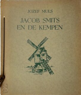 Jacob Smits en de Kempen - Jozef Muls, Jacob Smits