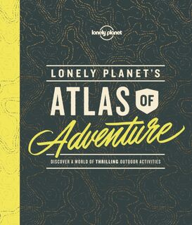 Lonely Planet's Atlas of Adventure - Lonely Planet (ISBN 9781786577597)
