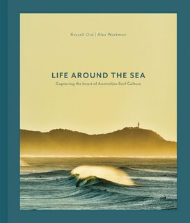 Life Around the Sea - Russell Ord, Alex Workman (ISBN 9781864709520)