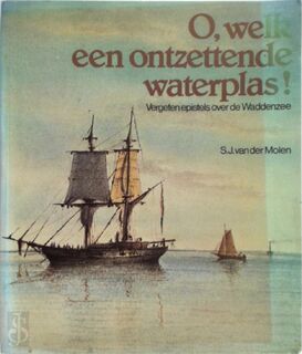 O, Welk een ontzettende waterplas - S.J. van der Molen (ISBN 9789060912065)
