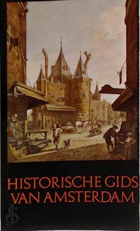 Historische gids van Amsterdam - Historische gids van Amsterdam -