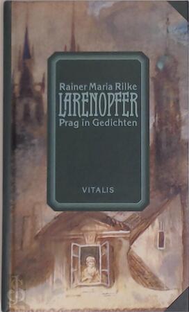 Larenopfer - Rainer Maria Rilke Larenopfer - Rainer Maria Rilke