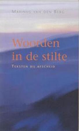 Woorden in de stilte - M. van Den Berg Woorden in de stilte - M. van Den Berg