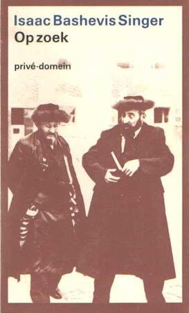 Op zoek - Isaac Bashevis Singer, Joop van Helmond Op zoek - Isaac Bashevis Singer, Joop van Helmond