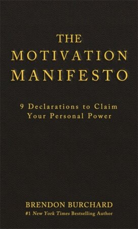 The Motivation Manifesto - Brendon Burchard