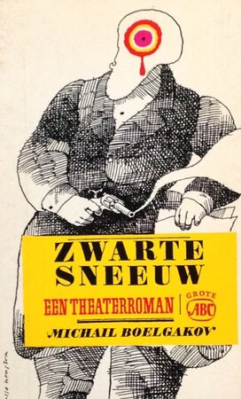 Zwarte sneeuw - Michail Afanasʹevič Bulgakov, Marko Fondse (Pseud. van Marinus Cornelis van Dijke.) Zwarte sneeuw - Michail Afanasʹevič Bulgakov, Marko Fondse (Pseud. van Marinus Cornelis van Dijke.)