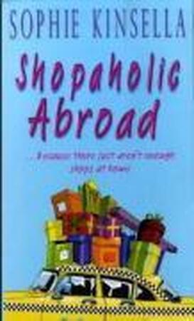 Shopaholic Abroad - Sophie Kinsella Shopaholic Abroad - Sophie Kinsella