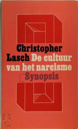 De cultuur van het narcisme - Christopher Lasch De cultuur van het narcisme - Christopher Lasch