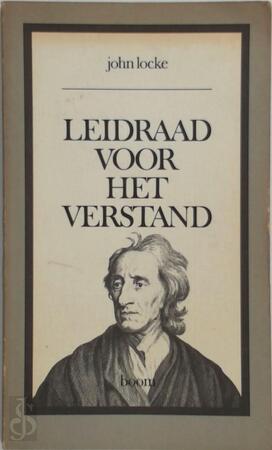Leidraad voor het verstand - John Locke Leidraad voor het verstand - John Locke