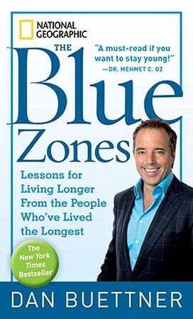 The Blue Zones - Dan Buettner The Blue Zones - Dan Buettner
