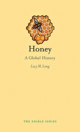 Honey: a global history - Lucy M. Long