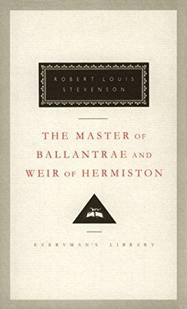 The Master of Ballantrae and Weir of Hermiston - Robert Louis Stevenson The Master of Ballantrae and Weir of Hermiston - Robert Louis Stevenson