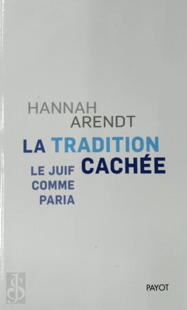 La tradition cachée - Hannah Arendt La tradition cachée - Hannah Arendt