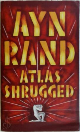 Atlas Shrugged - Ayn Rand Atlas Shrugged - Ayn Rand