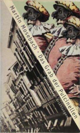 Das Grab der Pulcinellen - Martin Mosebach Das Grab der Pulcinellen - Martin Mosebach