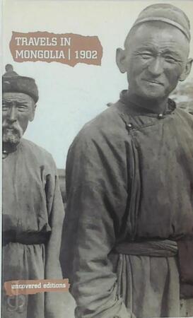 Travels in Mongolia, 1902 - Charles William Campbell
