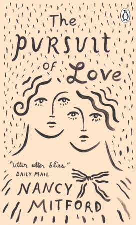 Pursuit of Love - Nancy Mitford