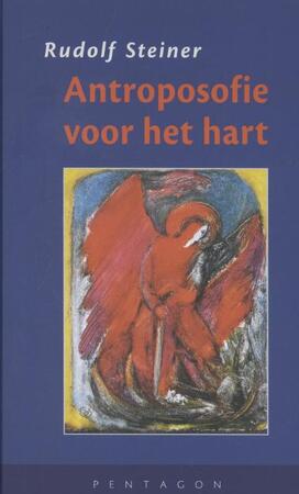 Antroposofie voor het hart - Rudolf Steiner Antroposofie voor het hart - Rudolf Steiner