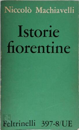 Istorie fiorentine - Niccolò Machiavelli