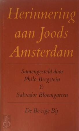 Herinnering aan Joods Amsterdam - Philo Bregstein, Salvador Bloemgarten, Johanna Katherina Barends
