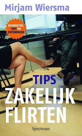 Zakelijk flirten 40 tips - Mirjam Wiersma Zakelijk flirten 40 tips - Mirjam Wiersma