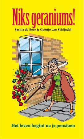 Niks geraniums! - Saskia de Boer, Geertje Schijncel Niks geraniums! - Saskia de Boer, Geertje Schijncel