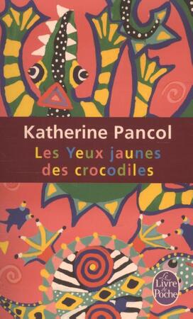Les yeux jaunes des crocodiles - Katherine Pancol Les yeux jaunes des crocodiles - Katherine Pancol