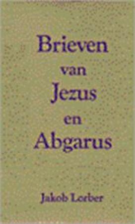 Brieven van Jezus en Abgarus - J. Lorber, F.H.J. Pas Brieven van Jezus en Abgarus - J. Lorber, F.H.J. Pas