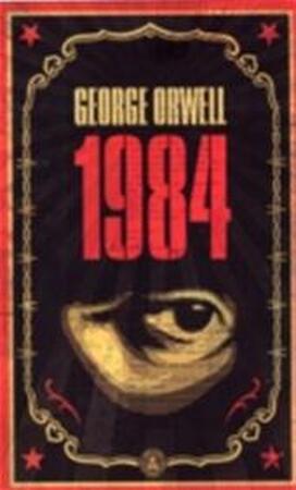 Nineteen Eighty-Four (1984) - George Orwell Nineteen Eighty-Four (1984) - George Orwell