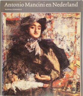 Antonio Mancini en Nederland - Hanna Pennock, Antonio Mancini (ISBN 9789070024451)