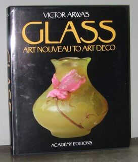 Glass: Art Nouveau to Art Deco - Victor Arwas (ISBN 0856709263)