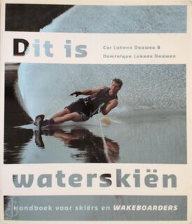 Dit is Waterskiën - Cor Lakens Douwes, Dominique Lakens Douwes (ISBN 9789064104183)