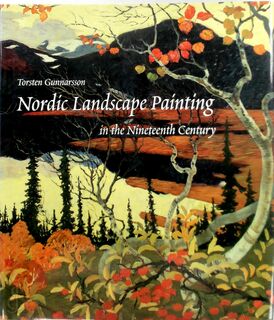 Nordic Landscape Painting in the Nineteenth Century - Torsten Gunnarsson (ISBN 9780300070415)