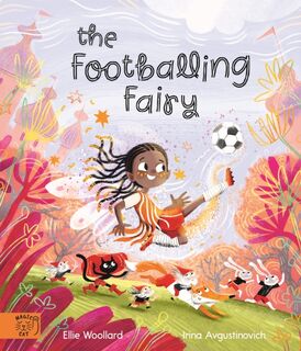 The Footballing Fairy - Elli Woollard (ISBN 9781915569783)
